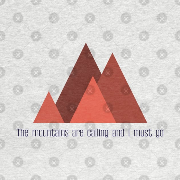 The mountains are calling and i must go minimalist design by Sam D